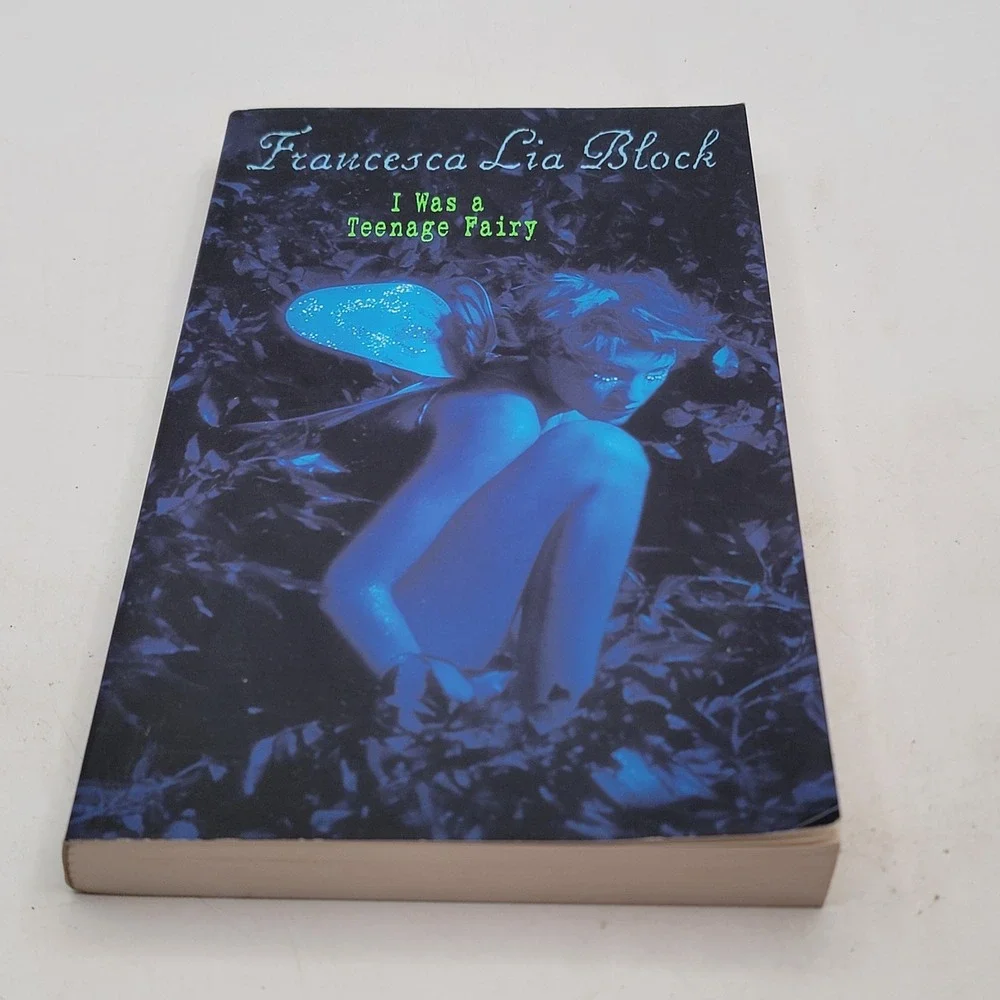 Francesca Lia Block I Was a Teenage Fairy Paperback 1st Paperback Edition 2000